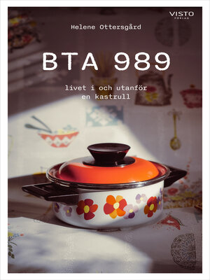 cover image of BTA 989, livet i och utanför en kastrull